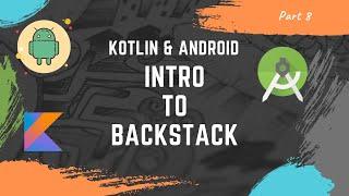 [Part 8] Kotlin Android tutorial for beginners : Introduction to backstack in Fragment