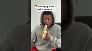 How not to eat a banana in a room full of men 