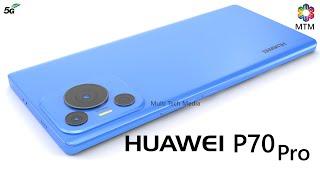 Huawei P70 Pro Official Video, 5G, Price, Release Date, Features, Specs, Camera, Trailer, First Look