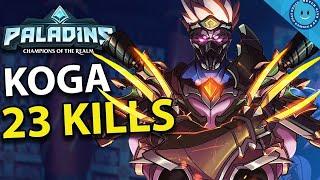 23 KILLS Grandmaster KOGA - Paladins Competitive GAMEPLAY