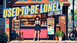 Used To Be Lonely - Chill Lofi Mix  [Study & Work Music] #lofitunes #jazzhop #study #lofi