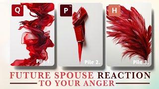 Future Spouse reaction to your️ ANGER(how will they treat you?) timeless pick a card reading️