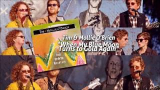 Tim & Mollie O'Brien — "When My Blue Moon Turns to Gold Again" — Audio