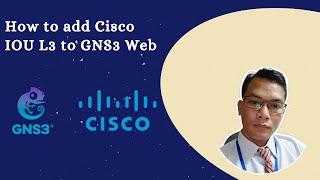 Episode#3 How to Add Cisco IOU L3 to GNS3 Web