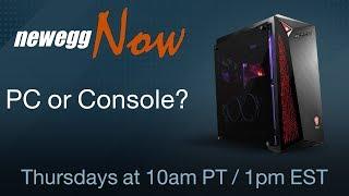 Newegg Now Episode 42: PC or Console?