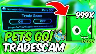 [] PETS GO! │TRADESCAM │DUPE │ SCRIPT