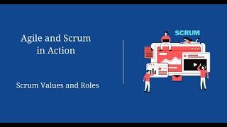 Scrum Values and Roles | Agile and Scrum in Action |  | Starweaver