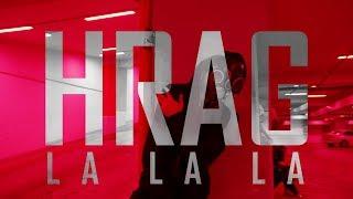 HRAG - LA LA LA / Official Music Video / Премьера клипа 2018