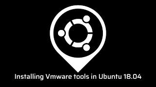 Installing VMware tools in Ubuntu 18.04
