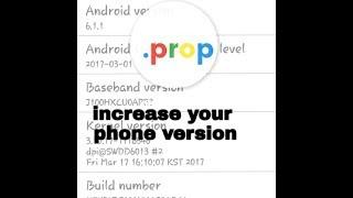 increas phone version by buildprop editor