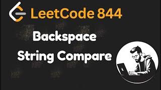 Leetcode 844: Backspace String Compare - Java Solution with visualisation