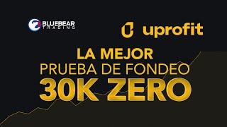 Uprofit 30k Zero ¿La Mejor Prueba de Fondeo?¡No pagas Data!