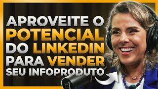 Ela Ensina Como Usar O LinkedIn Para Vender Infoprodutos | Liliam Leal - Kiwicast #415