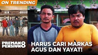 DAPET TUGAS BARU! Didu & Otang Harus Cari Markas AGUS!!  | PREMAN PENSIUN 8 | EPS. 14 (4/4)