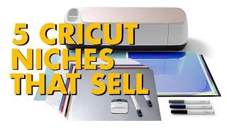 5 Niches That Sell Using a CRICUT Machine