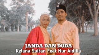 JANDA DAN DUDA - COVER KELANA SULTAN FEAT NUR AIDILA