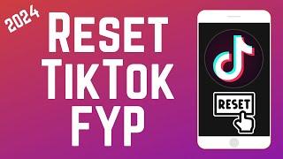 How to Reset Your TikTok For You Page in 2024