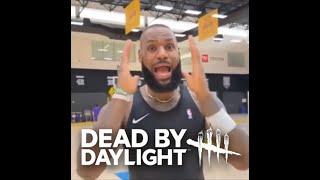 Lebron is a Dead by Daylight™ player (In-game)