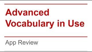 Cambridge English Vocabulary in Use Advanced App Review [App No Longer Available]