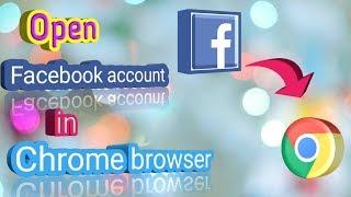 How to open Facebook account in Chrome browser