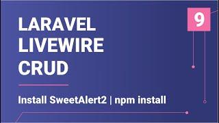 Install SweetAlert 2 | npm install  | Laravel Livewire CRUD