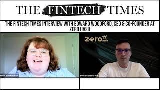 Edward Woodford | Zero Hash | The Fintech Times Interview