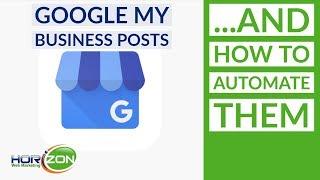 What Google My Business Posts Are and How to Automate Them