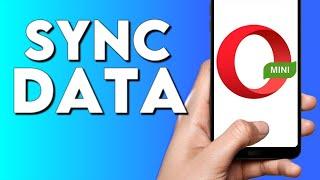 How To Sync Data on Opera Mini Browser Phone App