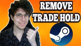 How To Remove Steam Trade Hold