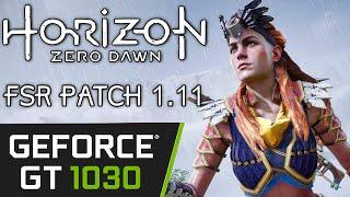Horizon Zero Dawn FSR Update - GT 1030 - Patch 1.11 FidelityFX Performance