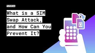 What Is a SIM Swap Attack, and How Can You Prevent It?