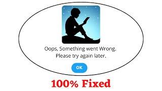 Fix Kindle Oops Something Went Wrong Error. Please Try Again Later Problem Error Solved