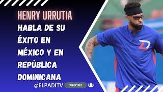 ENTREVISTA EXCLUSIVA: Henry Urrutia desde México