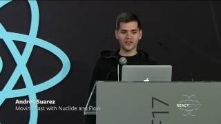 ️ - Andres Suarez - Moving Fast with Nuclide and Flow - React Conf 2017