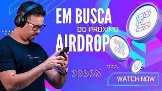 EM BUSCA DO PROXIMO AIRDROP #178