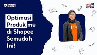 Optimasi Produk mu di Shopee Semudah Ini!