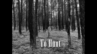 To Hunt (Short film) by Dmitry Kudryashov