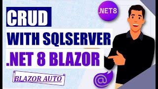 CRUD Unleashed: Dominate .NET 8 Blazor with Auto Render Magic, Entity Framework Wizardry, SQL Server