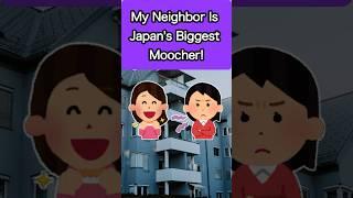 My Neighbor Is Japan’s Biggest Moocher! #japan #japanese #friendship #stress #selfish