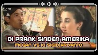 Juara Sabet Ki Sigit Ariyanto‼️Di Prank Megan Sinden Amerika