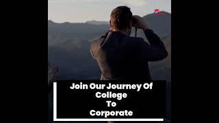 JOIN OUR JOURNEY OF COLLEGE TO CORPORATE