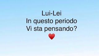 Lui-Lei.  In questo periodo vi sta pensando?️