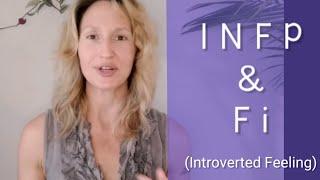 INFP & Fi (Introverted Feeling - Dominant Function)