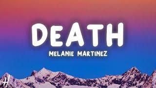 Melanie Martinez - DEATH (Lyrics)