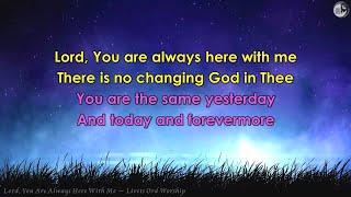 Lord, You Are Always Here with Me (lyrics) Livets Ord Worship