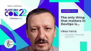 The only thing that matters in DevOps is... • Viktor Farcic • PlatformCon 2022