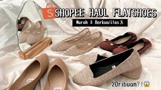 SHOPEE HAUL FLATSHOES MURAH & BERKUALITAS | SEBAGUS ITUU!!! mulai 20ribuan?!