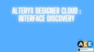 Alteryx Designer Cloud Interface Discovery