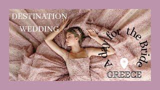 Your destination wedding in Greece - A day in Bride's life!