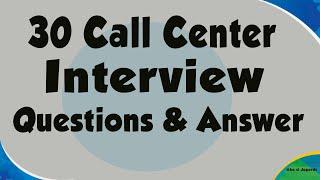 30 Call Center Interview Questions and Answers - Call Center Most Common Questions and Answers